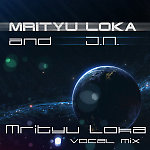 Mrityu Loka & J.N. - Mrityu Loka (Vocal Mix) (Dubstep)
