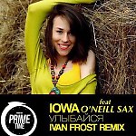 Iowa - Улыбайся (Ivan Frost Ft. Dj O'Neill Sax Remix)