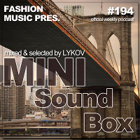 Lykov – Mini Sound Box Volume 194 (Weekly Mixtape)  