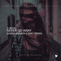 C-Bool - Never Go Away (Vadim Adamov & DMC Remix)