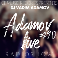 Vadim Adamov - ClubShow Adamov LIVE#290  