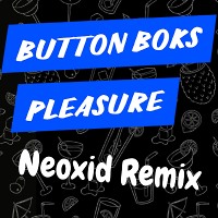 Button Boks - Pleasure (Neoxid Remix)