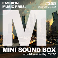 Lykov – Mini Sound Box Volume 255 (Weekly Mixtape)
