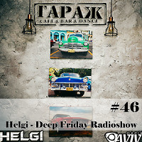 Helgi - Deep Friday Radioshow #46