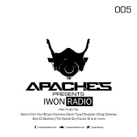 Apaches pres. IWON Radio - Episode #005