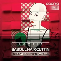 Agoria - Baboul Hair Cuttin (RoelBeat & Sasha Goodman remix)