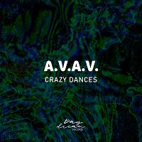 A.V.A.V. - Crazy Dances (Original Mix)
