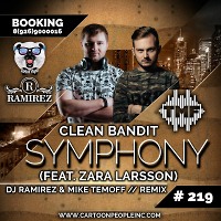 Clean Bandit – Symphony (feat. Zara Larsson) (DJ Ramirez & Mike Temoff Remix)