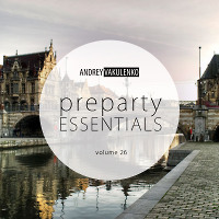 Andrey Vakulenko - Preparty Essentials volume 26