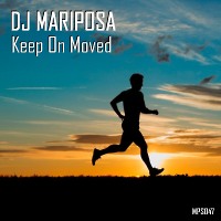 Keep On Moved by DJ Mariposa