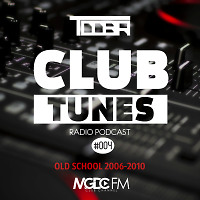 TDDBR - Club Tunes #004 (OLD SCHOOL 2006-2010) [MGDC FM - CLUB CHANNEL] (02.05.2020)
