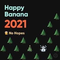 No Hopes - Happy Banana 2021