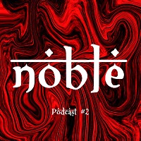 NOBLE - Podcast #2