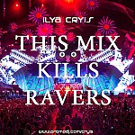 Ilya Cryis - This Mix Kills Ravers