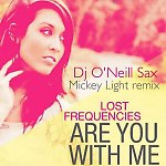 Lost Frequencies Feat Easton Corbin - Are You With Me (Mickey ft. Dj O'Neill Sax Mix)