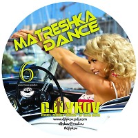 Matreshka Dance – Dj Lykov (Top Russian Hit) – Vol.6 [MOUSE-P] 