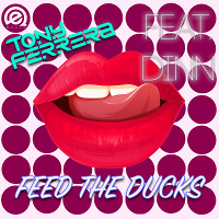 Tony Ferrera feat. Dinn - Feed the ducks (Original Mix)