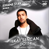 Ilkay Sencan - Do It (Eugene Star Remix) [Radio Edit.]