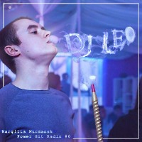 Dj Leo - Nargilia Murmansk Power Hit Radio #6