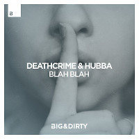 Deathcrime & HUBBA - Blah Blah (Original Mix)