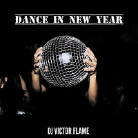  DJ VICTOR FLAME – DANCE IN NEW YEAR