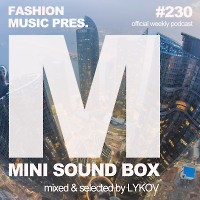 Lykov – Mini Sound Box Volume 230 (Weekly Mixtape)  