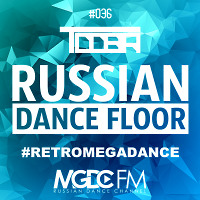 TDDBR - Russian Dance Floor #036-2 (#RETROMEGADANCE) [MGDC FM - RUSSIAN DANCE CHANNEL]