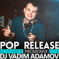DJ Vadim Adamov - Pop Release November PromoMix 2016