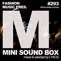 Lykov – Mini Sound Box Volume 293 (Weekly Mixtape)