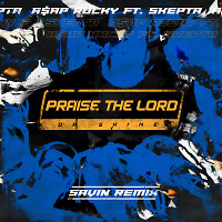 A$AP Rocky ft. Skepta - Praise The Lord (Da Shine) (SAVIN Remix) (Radio Edit)