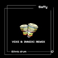 Saffy-Ethnic drum (Voxi & Innoxi Radio Edit)