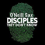 Disciples - They Don't Know (Dj O'Neill Sax Mix)