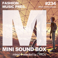 Lykov – Mini Sound Box Volume 234 (Weekly Mixtape)  