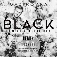 GAZIROVKA - Black (DJ Mexx & DJ Karimov Radio Remix)