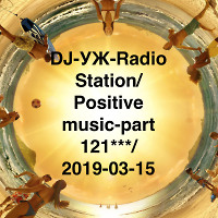DJ-УЖ-Radio Station/Positive music-part 121***/ 2019-03-15