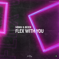 MBNN & Berin - Flex With You (Original Mix)