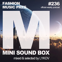 Lykov – Mini Sound Box Volume 236 (Weekly Mixtape)