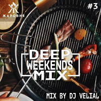 Zharovnya Deep Weekends Mix - Live By Dj Velial 01.03.2019 