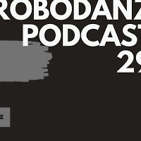 Robodanz Podcast 29 (29.09.2019)
