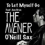 The Avener Feat Ane Brun - To Let Myself Go (Dj O'Neill Sax Mix)