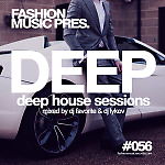 DJ Favorite & DJ Lykov - Deep House Sessions 056 (Fashion Music Records)