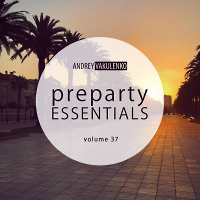 Andrey Vakulenko - Preparty Essentials volume 37