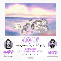 Sorta, Элджей - Aqua (DJ MAJOR & DJ Artem Shustov Сensored Remix)