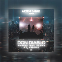 Don Diablo feat. Kiiara - You're Not Alone (Artem Bang! Radio Remix)