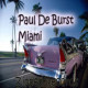 Paul De Burst - Miami