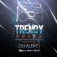 Dj Alent - Trendy House Mix 12 