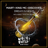Mart, King MC, DiscoVer. - Dream-N-Night (Radio Edit) [Which Bottle?]