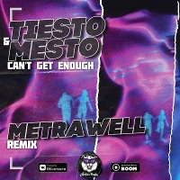 Tiësto & Mesto - Can't Get Enough (Metrawell Remix) (Radio Edit)