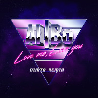 al l bo - Love Me, Love You (DIMTA Remix)