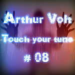 Arthur Volt - Touch your tune #08